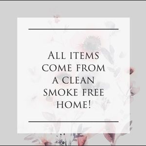 All items come from a clean and smoke free home!